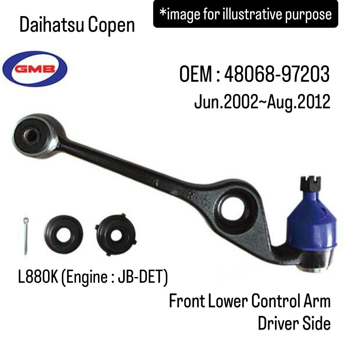 L880K (Engine:JB-DET) Front Lower Control Arm Driver Side (GMB) for Daihatsu Copen (Jun.2002~Aug.2012) (OEM:48068-97203)