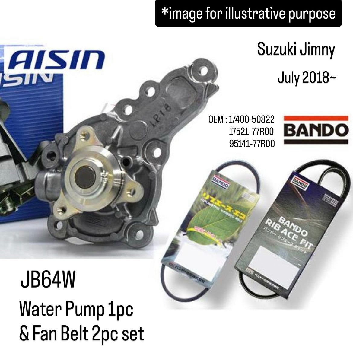 JB64W Water Pump (AISIN) & Fan Belt 2pc Set (BANDO) for Suzuki Jimny (July 2018~) (OEM:17400-50822/17521-77R00/95141-77R00)