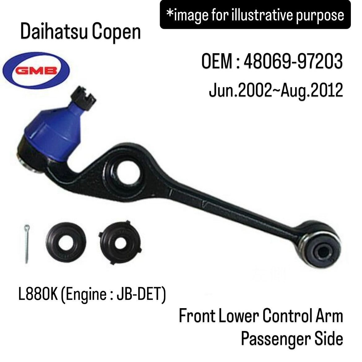 L880K (Engine:JB-DET) Front Lower Control Arm Passenger Side (GMB) for Daihatsu Copen (Jun.2002~Aug.2012) (OEM:48069-97203)